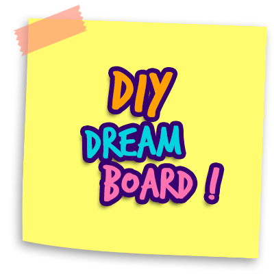Kumpulkan semua mimpimu dalam Dream Board yang kamu buat sendiri!